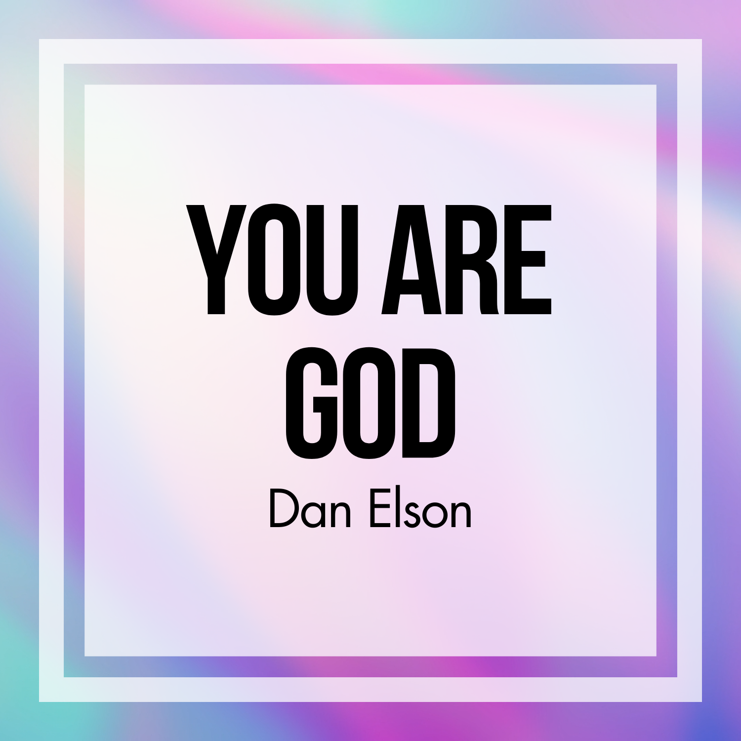 You Are God